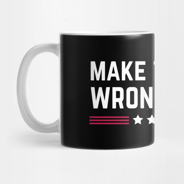 Make Treason Wrong Again Anti-Trump by The WYLD Tribe